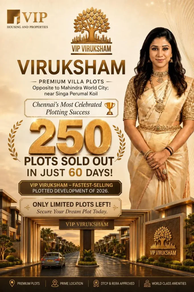 VIP Viruksham Singaperumal Kovil premium villa plots opposite Mahindra World City – 250 plots sold in 60 days